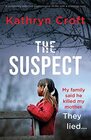 The Suspect A completely addictive psychological thriller with a shocking twist