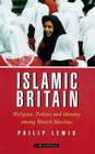 Islamic Britain Religion Politics and Identity Among British Muslims  Bradford in the 1990s