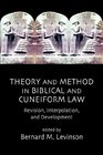 Theory and Method in Biblical and Cuneiform Law Revision Interpolation and Development