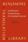 Conference Interpreting  A Complete Course