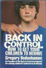 Back in Control How to Get Your Children to Behave