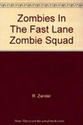 Zombies in the Fast Lane