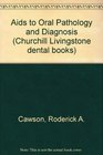 Aids to Oral Pathology and Diagnosis