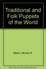 Traditional and Folk Puppets of the World