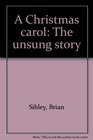 A Christmas carol The unsung story