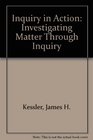 Inquiry in Action Investigating Matter Through Inquiry