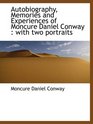 Autobiography Memories and Experiences of Moncure Daniel Conway  with two portraits