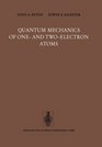 Quantum Mechanics of One and TwoElectron Atoms