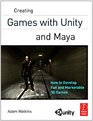 Creating Games with Unity and Maya How to Develop Fun and Marketable 3D Games