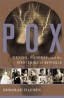 Pox Genius Madness and the Mysteries of Syphilis