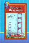 Bridge Building Bridge Designs and How They Work