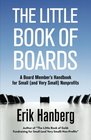 The Little Book of Boards A Board Member's Handbook for Small  Nonprofits