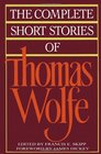 The Complete Short Stories Of Thomas Wolfe