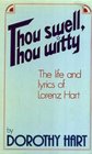 Thou Swell Thou Witty Life and Lyrics of Lorenz Hart