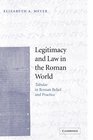 Legitimacy and Law in the Roman World Tabulae in Roman Belief and Practice