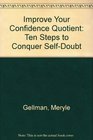 The Confidence Quotient 10 Steps to Conquer SelfDoubt