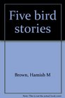 Five bird stories