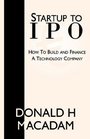 Startup to Ipo How to Build and Finance a Technology Company