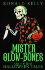 Mister GlowBones and Other Halloween Tales