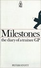 MILESTONES THE DIARY OF A TRAINEE GENERAL PRACTITIONER