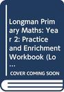 Longman Primary Maths Year 2 Practice and Enrichment Workbook