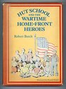 Hut School and the Wartime HomeFront Heroes