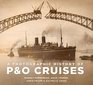 A Photographic History of PO Cruises