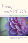 Living with PCOS Polycystic Ovary Syndrome