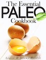 The Essential Paleo Cookbook GlutenFree  Paleo Diet Recipes for Healing Weight Loss and Fun