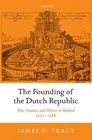 The Founding of the Dutch Republic War Finance and Politics in Holland 15721588