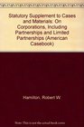 Statutory Supplement to Cases and Materials On Corporations Including Partnerships and Limited Partnerships