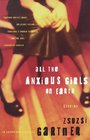 All the Anxious Girls on Earth  Stories
