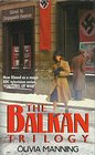 The Balkan Trilogy Great Fortune Spoilt City and Friends and Heroes