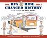 The Bus Ride that Changed History The Story of Rosa Parks