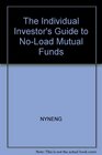 The Individual Investor's Guide to NoLoad Mutual Funds
