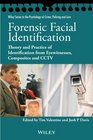 Forensic Facial Identification Theory and Practice of Identification from Eyewitnesses Composites and CCTV