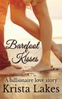 Barefoot Kisses A Billionaire Love Story