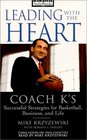 Leading with the Heart Coach K's Successful Strategies for Basketball Business and Life