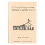 The Missions California's Heritage  Mission Santa Cruz