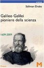 Galileo Galilei pionere della scienza 16092009