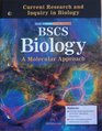 Current Research and Inquiry in Biology for BSCS Biology A Molecular Approach