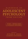 Handbook of Adolescent Psychology Individual Bases of Adolescent Development