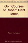 Golf Courses of Robert Trent Jones