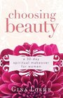 Choosing Beauty A 30Day Spiritual Makeover for Women