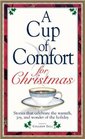 A Cup of Comfort for Christmas Stories That Celebrate the Warmth Joy and Wonder of the Holiday