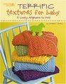 Terrific Textures for Baby (Leisure Arts #4749)