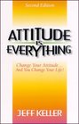 Attitude Is Everything Change Your Attitudeand You Change Your Life