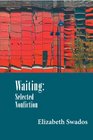 Waiting Selected Nonfiction