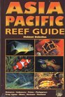 Asia Pacific Reef Guide 3rd REVISED EDITION 2007