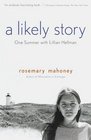 A Likely Story  One Summer with Lillian Hellman